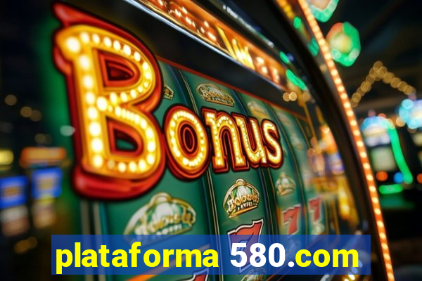 plataforma 580.com